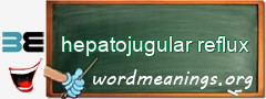 WordMeaning blackboard for hepatojugular reflux